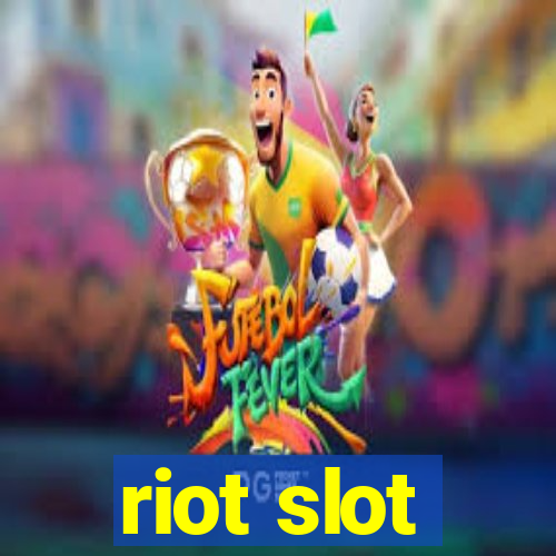 riot slot