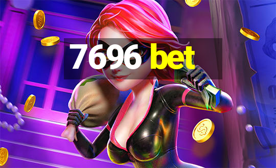 7696 bet