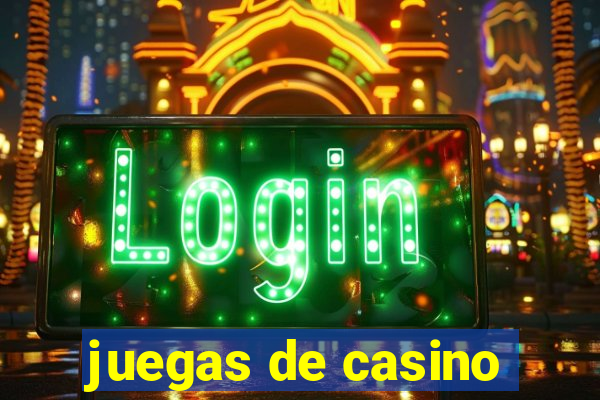 juegas de casino