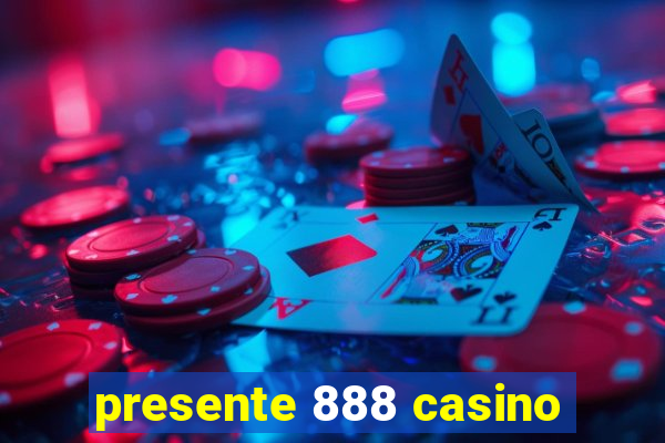 presente 888 casino