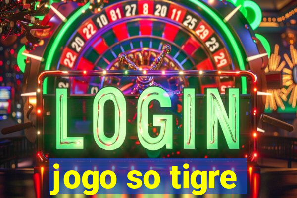 jogo so tigre