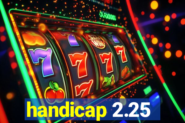 handicap 2.25