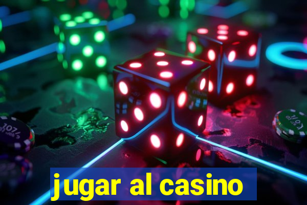 jugar al casino