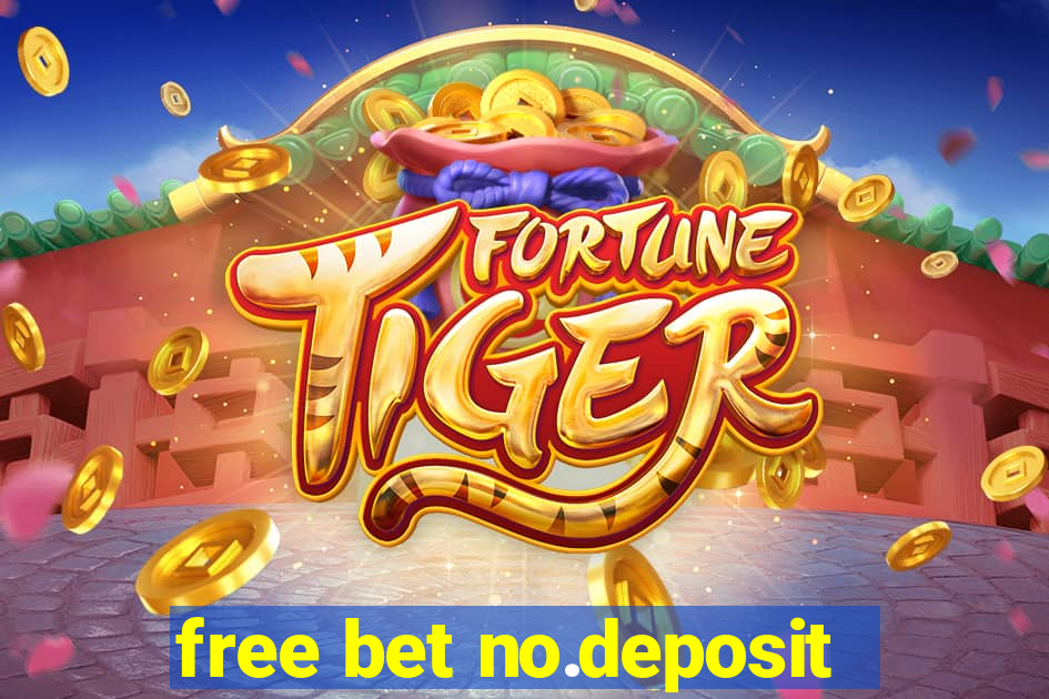 free bet no.deposit