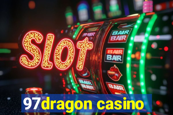 97dragon casino