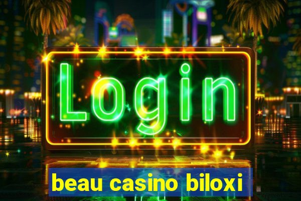 beau casino biloxi