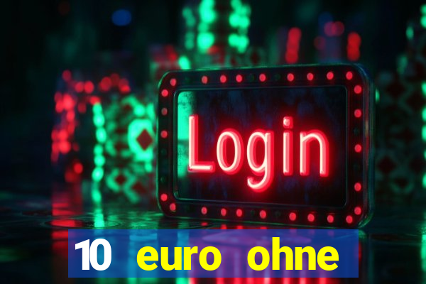 10 euro ohne einzahlung online casino