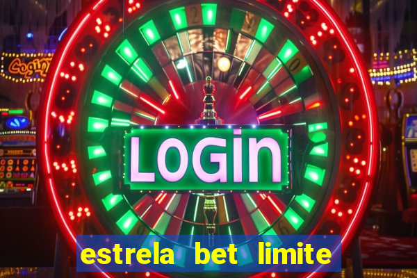 estrela bet limite de saque