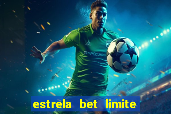 estrela bet limite de saque