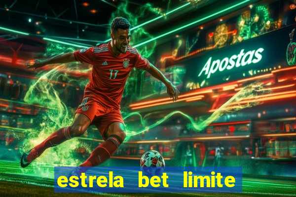 estrela bet limite de saque