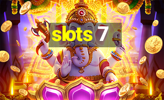 slots 7