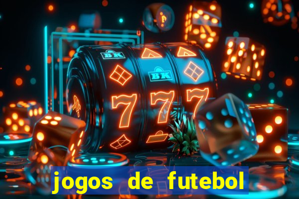 jogos de futebol hoje para apostar