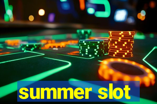 summer slot