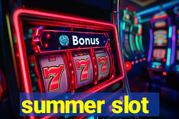 summer slot