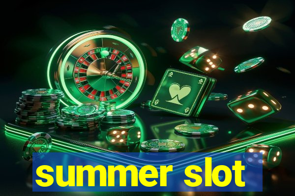 summer slot