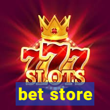 bet store