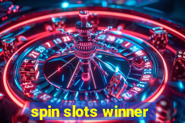 spin slots winner