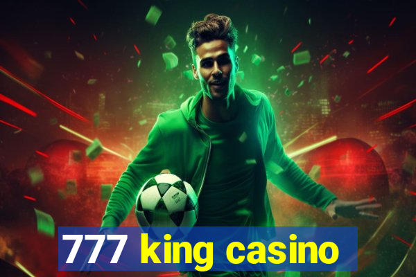 777 king casino