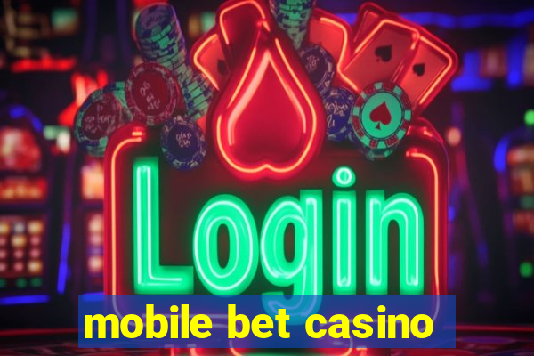 mobile bet casino