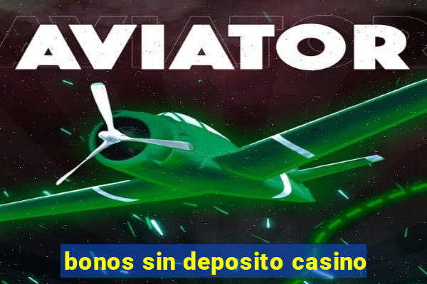 bonos sin deposito casino