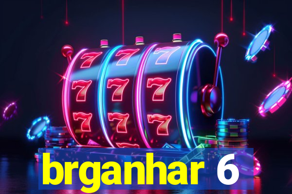 brganhar 6