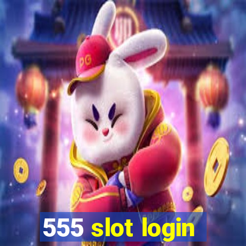 555 slot login