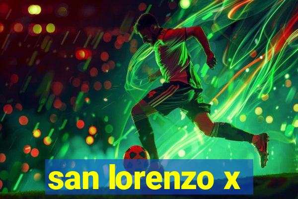 san lorenzo x