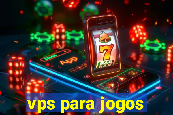 vps para jogos