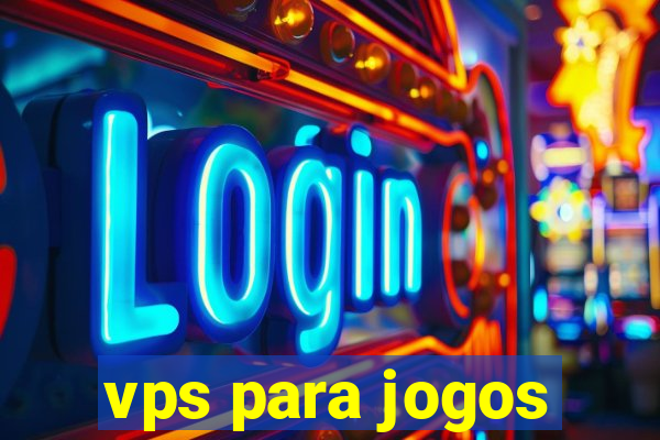 vps para jogos