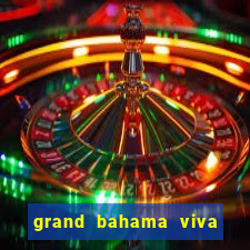 grand bahama viva wyndham fortuna beach