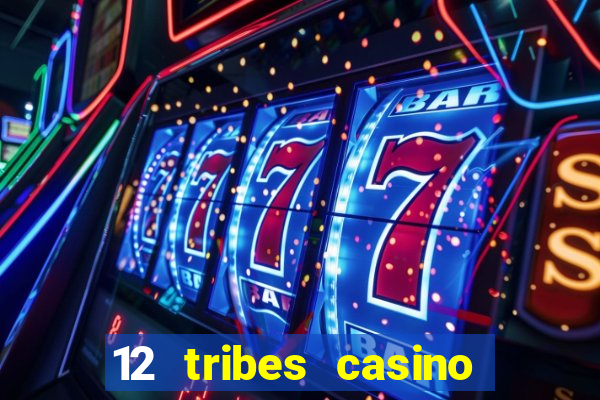 12 tribes casino omak wa