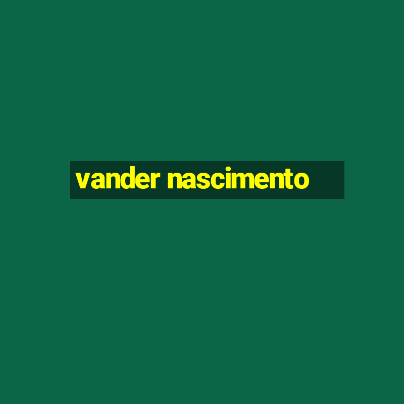 vander nascimento