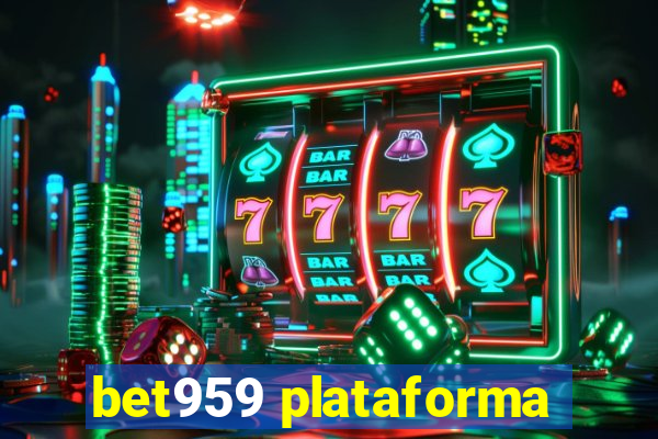 bet959 plataforma