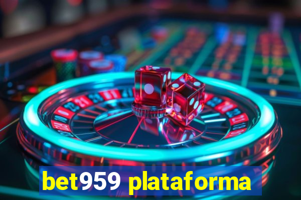 bet959 plataforma