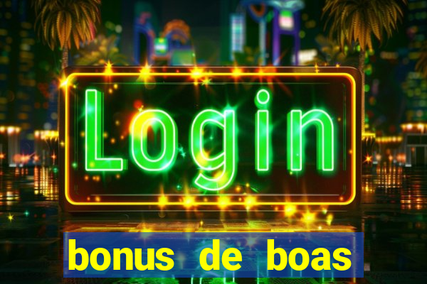 bonus de boas vindas gratis