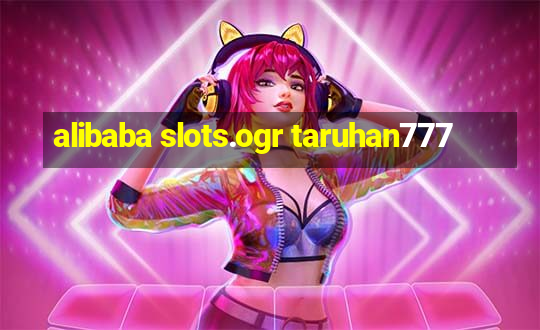 alibaba slots.ogr taruhan777