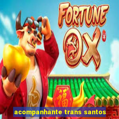 acompanhante trans santos