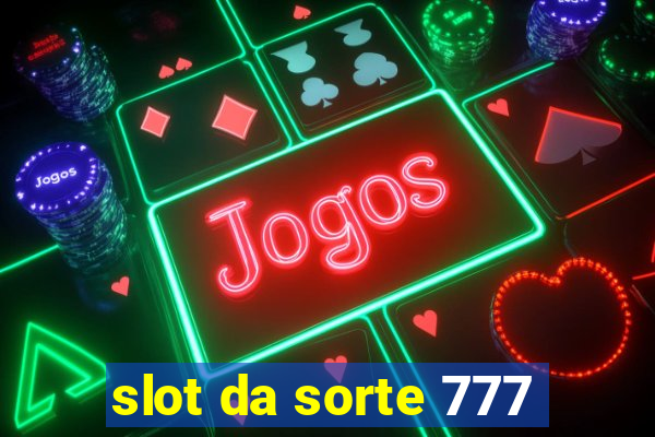 slot da sorte 777