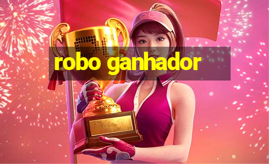 robo ganhador