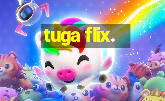 tuga flix.