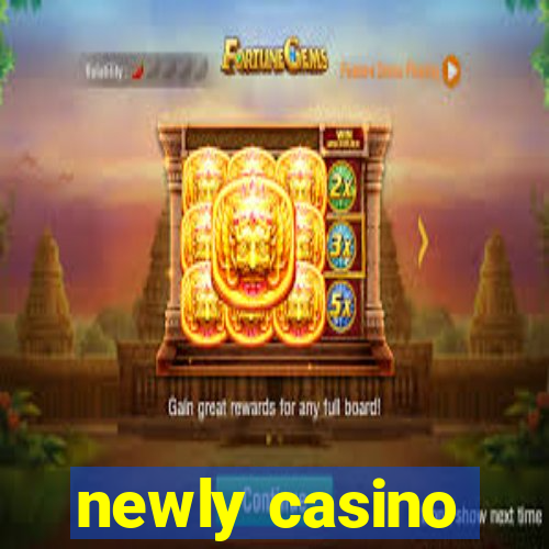 newly casino