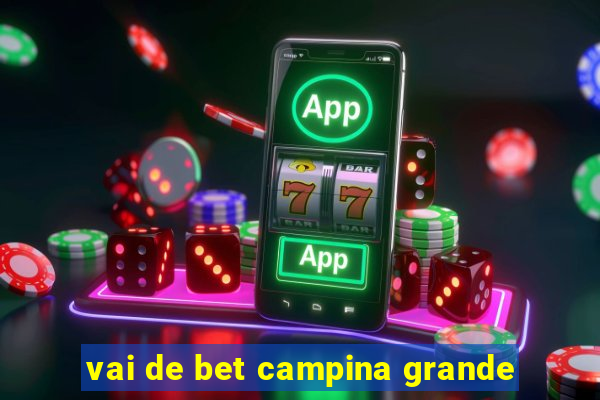 vai de bet campina grande