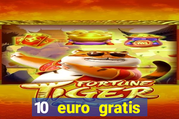 10 euro gratis casino echtgeld ohne einzahlung