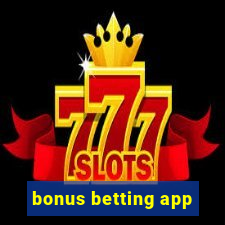 bonus betting app