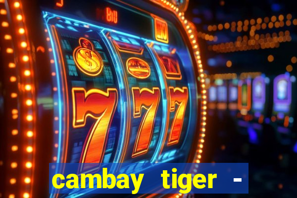 cambay tiger - seafood & meat