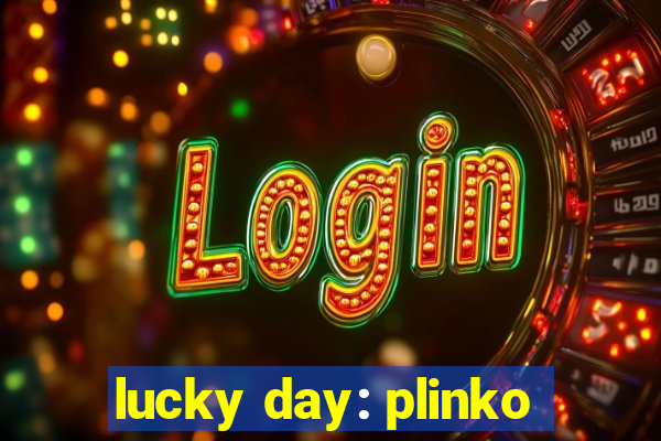 lucky day: plinko