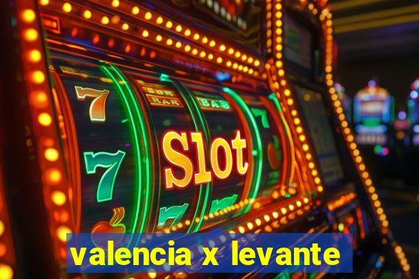 valencia x levante