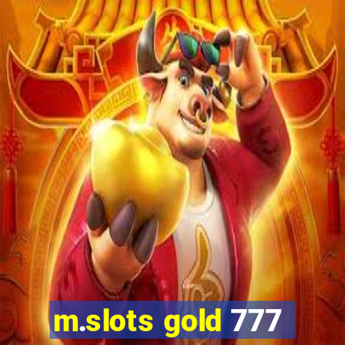 m.slots gold 777