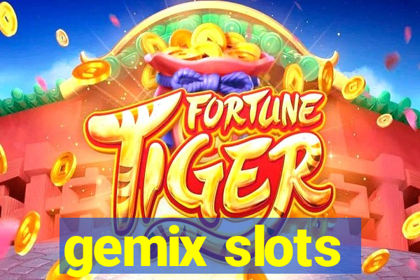 gemix slots