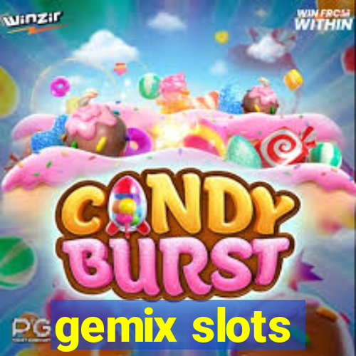 gemix slots